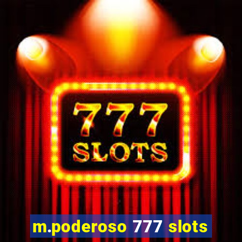 m.poderoso 777 slots